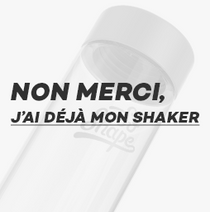 J'ai déjà un shaker